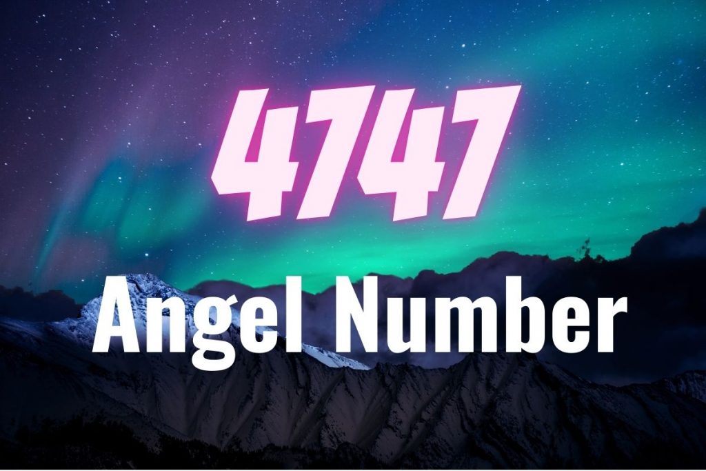 4747 angel number meaning